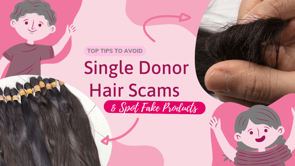 Top Tips to Avoid Single Donor Hair Scams and Spot Fake Products