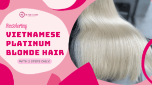 Recoloring Your Vietnamese Platinum Blonde Hair With 2 Steps Only!